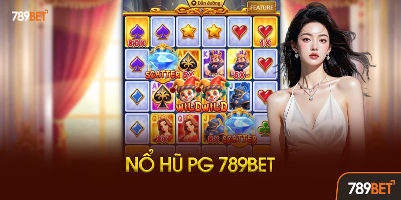 Khuyến Mãi Nổ Hũ PG Khủng Tại 789BET